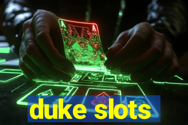 duke slots